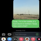 I sent my boyfriend a picture of a storm. He got one of a woman and a dog
