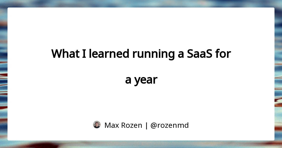 What I learned running a SaaS for a year