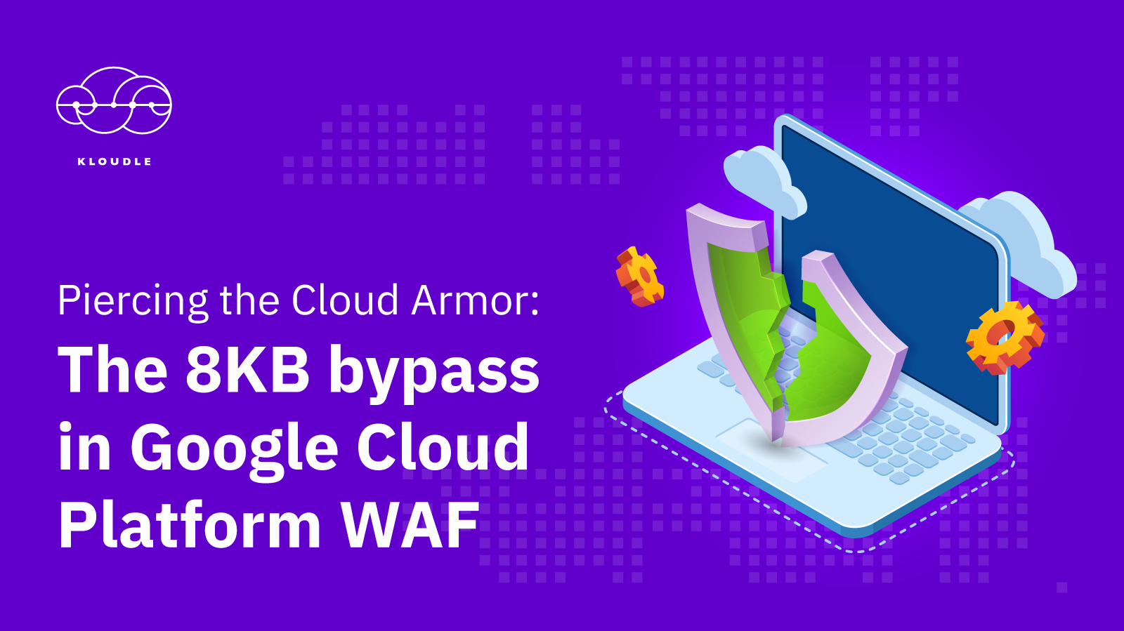 Piercing the Cloud Armor – The 8KB Bypass in Google Cloud Platform WAF