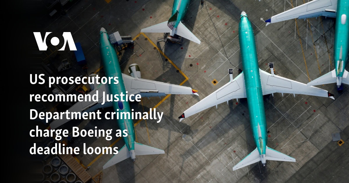 US prosecutors recommend Justice Department criminally charge Boeing