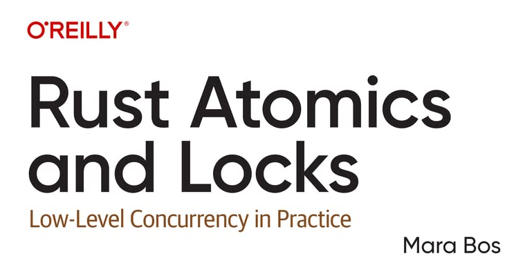 Rust Atomics and Locks (2023)