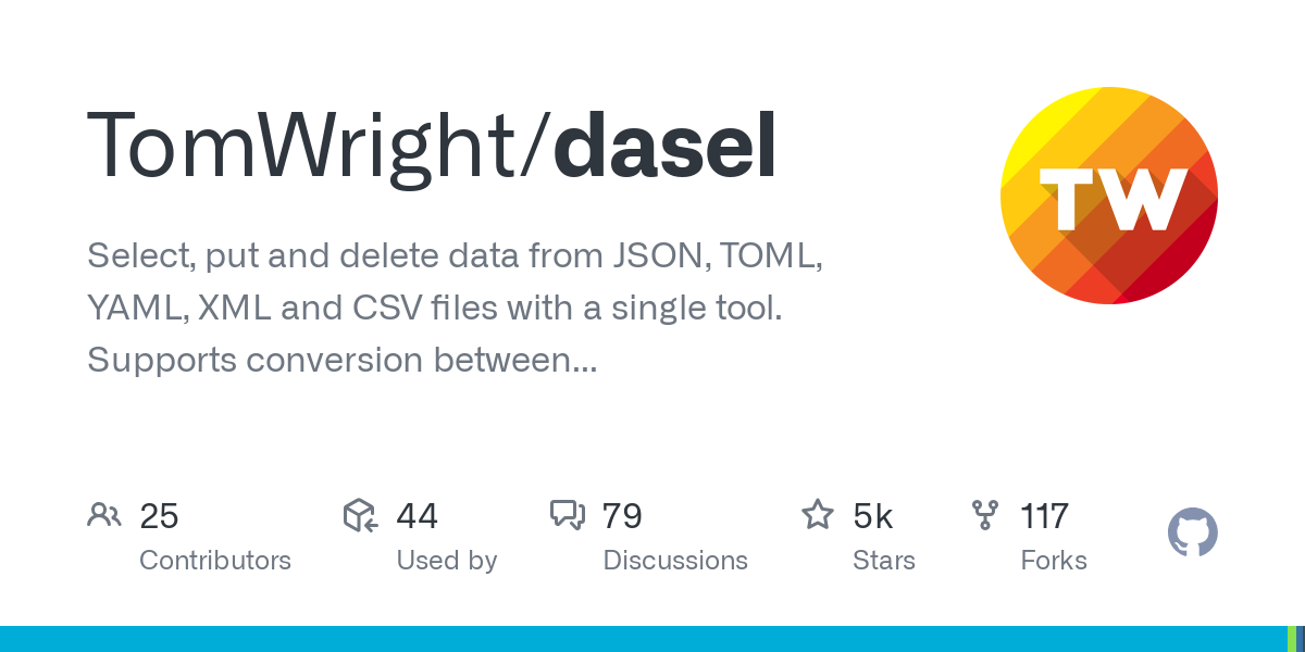 TomWright/dasel: Select, put and delete data from JSON, TOML, YAML, XML and CSV