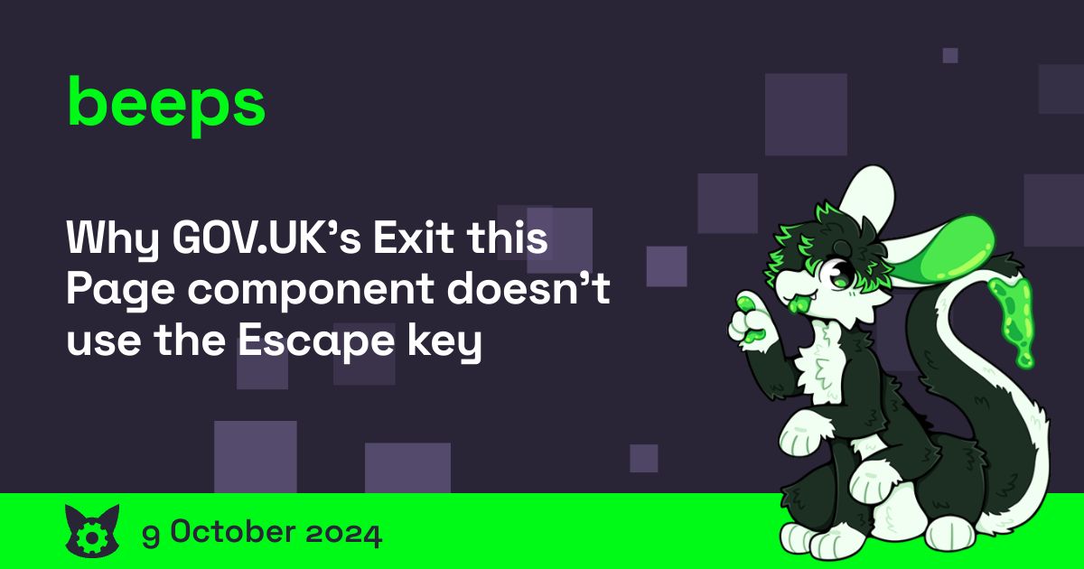 Why Gov.uk’s Exit this Page component doesn’t use the Escape key