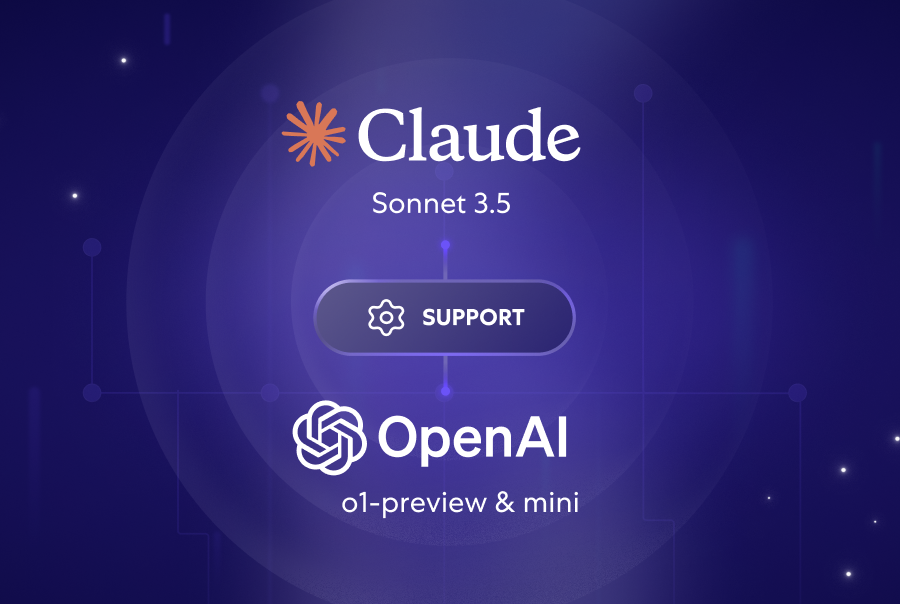 Support for Claude Sonnet 3.5, OpenAI O1 and Gemini 1.5 Pro