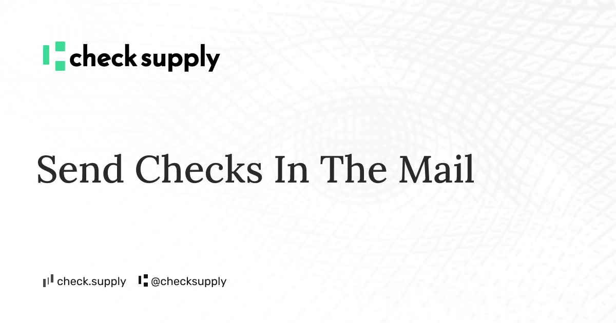 Show HN: Check Supply – Send Checks in the Mail