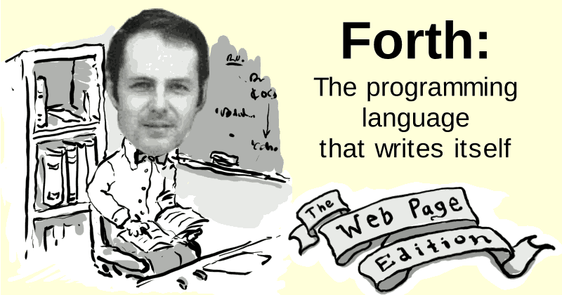 Forth: The programming language that writes itself