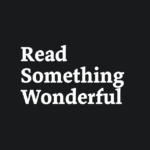 Read Something Wonderful