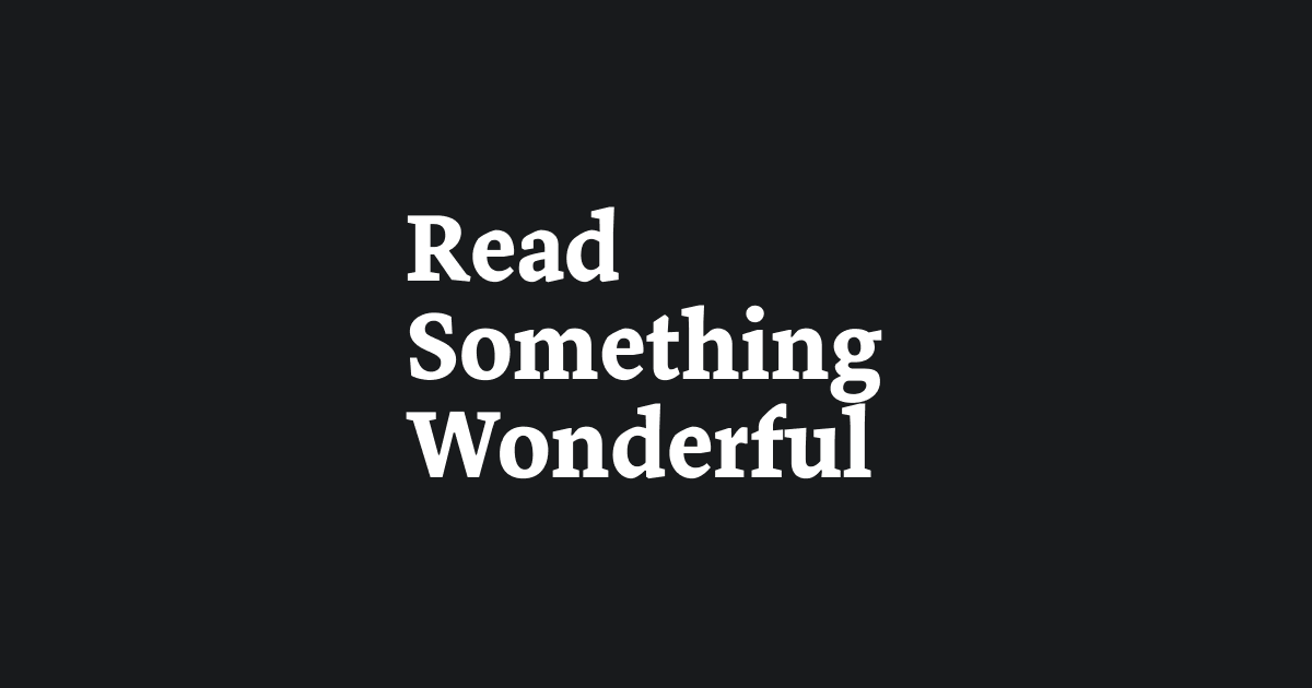 Read Something Wonderful