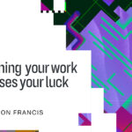 Publishing your work increases your luck