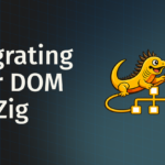 Lightpanda migrate DOM implementation to Zig