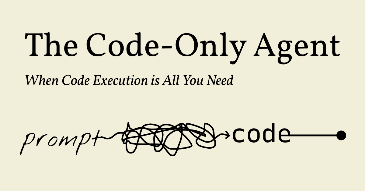 The Code-Only Agent