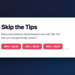 Skip the Tips: A game to select “No Tip” but dark patterns try to stop you