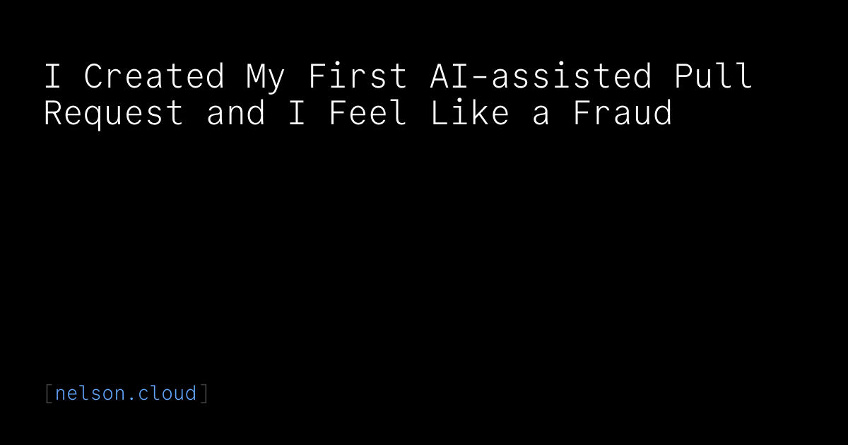 I Created My First AI-Assisted Pull Request and I Feel Like a Fraud