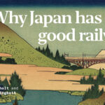 Why Japan has such good railways