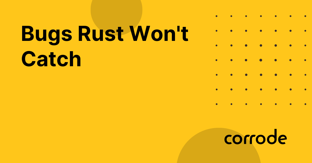 Bugs Rust won’t catch