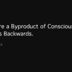 Words Are a Byproduct of Consciousness. For LLMs, It’s Backwards
