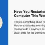 Have You Restarted Your Computer This Week?