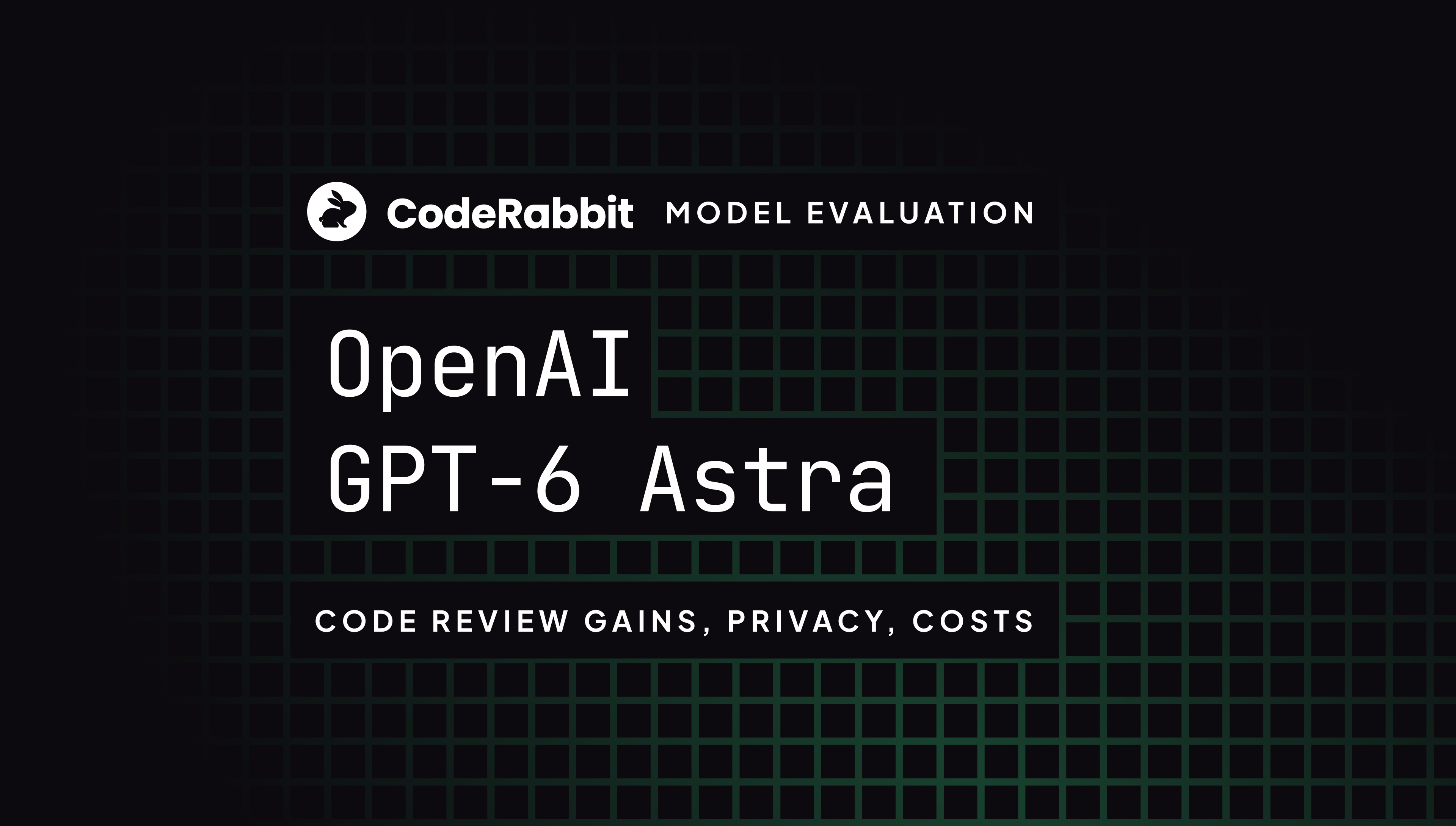 GPT-6 Astra in code review: Gains, privacy, and cost