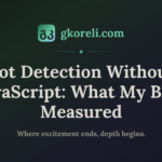 Bot Detection Without JavaScript: What My Blog Measured